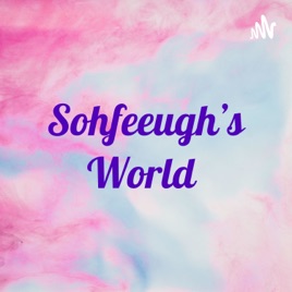 Sohfeeugh’s World