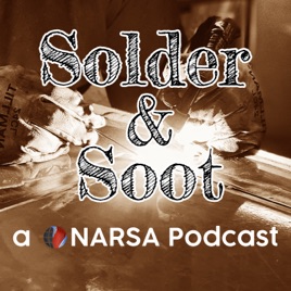 Solder and Soot: A NARSA Podcast