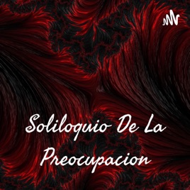 Soliloquio De La Preocupacion
