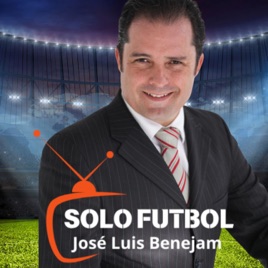 SOLO FÚTBOL CON JOSÉ LUIS BENEJAM