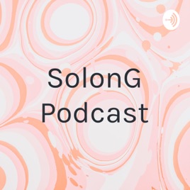SolonG Podcast
