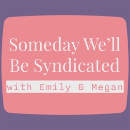 Someday We'll Be Syndicated