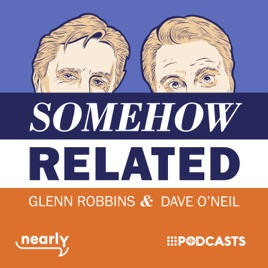 Somehow Related with Glenn Robbins and Dave O'Neil