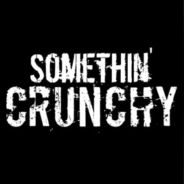 SOMETHIN’ CRUNCHY