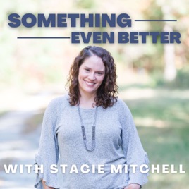 Something Even Better | A Coaching & Personal Development Podcast