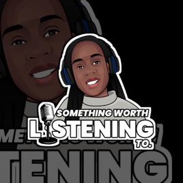 Something Worth Listening To