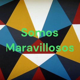 Somos Maravillosos