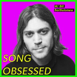 Song Obsessed with Bill Bartholomew
