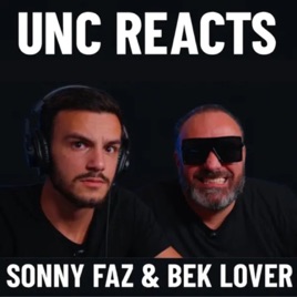 SonnyFaz & Unc Reacts Podcast