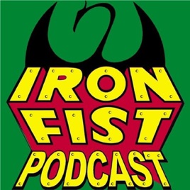Sons of the Dragon: The Immortal Iron Fist Podcast