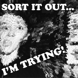 Sort it out ... I'm trying!