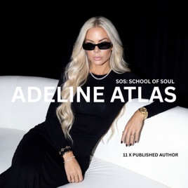 SOS: SCHOOL OF SOUL - Adeline Atlas (Founder: Soul Renovation)