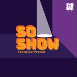 SoShow: A Sociology Podcast