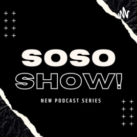 Soso Show