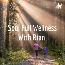 Soul Full Wellness With Rian