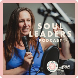 Soul Leaders® Podcast with Mills Gray