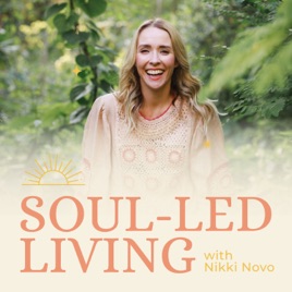 Soul Led Living Podcast with Nikki Novo