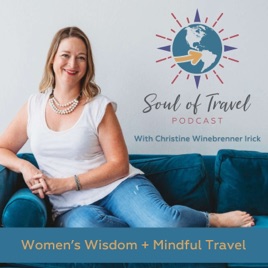 Soul of Travel: Women's Wisdom and Mindful Travel