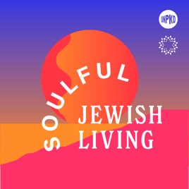Soulful Jewish Living: Mindful Practices For Every Day