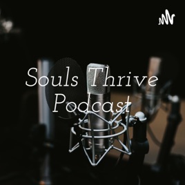 Souls Thrive Podcast