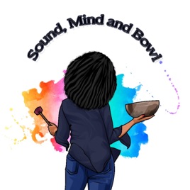 Sound, Mind and Bowl