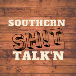 Southern Sh!t Talk'n