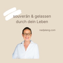 souverän und gelassen durch dein Leben