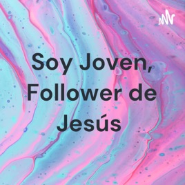 Soy Joven, Follower de Jesús