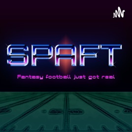 SPAFT - Fantasy Football, NFL News & Commentary with a Twist