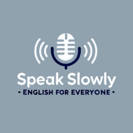 Speak Slowly: English for Everyone