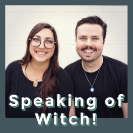 Speaking of Witch!