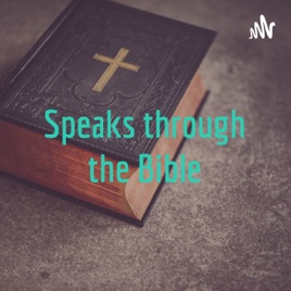 Speaks through the Bible