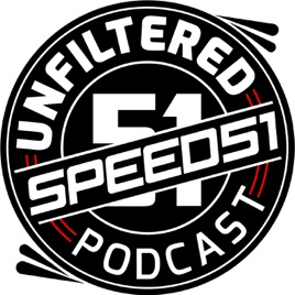 Speed51 Unfiltered Podcast