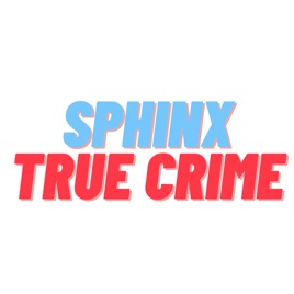 Sphinx True Crime Podcast