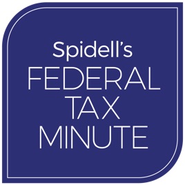 Spidell's Federal Tax Minute