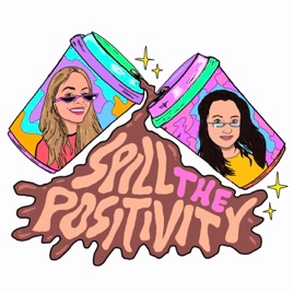 Spill The Positivity