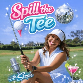 Spill the Tee with Steph