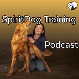 Spirit Dog Training Podcast
