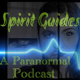 Spirit Guides - A Paranormal Podcast