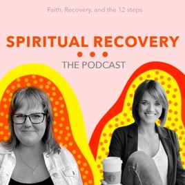 Spiritual Recovery: The Podcast