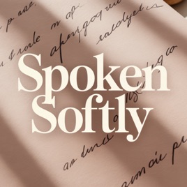 Spoken Softly