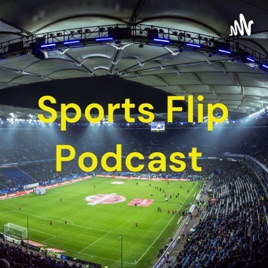 Sports Flip Podcast