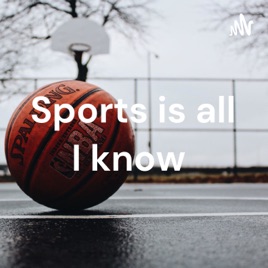 Sports is all I know
