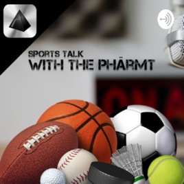 Sports Talk with The Pharmt