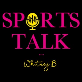 Sports Talk with Whitney B