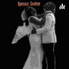 Spouse seeker Podcast