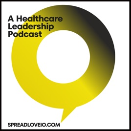 SpreadLove In Organizations - Healthcare Leadership