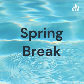 Spring Break