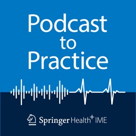 Springer Health+ IME: Podcast to Practice