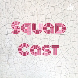 Squad Cast